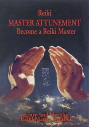 Reiki -- Master Attunement NTSC DVD: Become A Reiki Master de Reiki Master Steve Murray