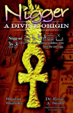 Nigger: A Divine Origin de Ernie A. Smith