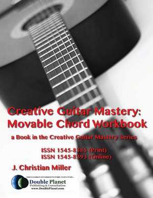 Creative Guitar Mastery de J. Christian Miller