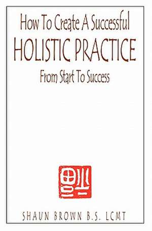 How to Create a Successful Holistic Practice: The Detroit People Mover de Shaun Brown