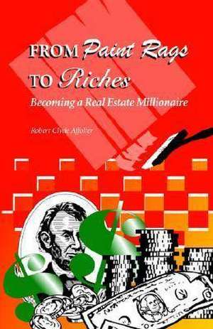 From Paint Rags to Riches de Robert Clyde Affolter