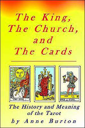 The King, the Church and the Cards de Anne Burton