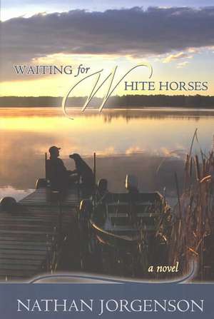 Waiting for White Horses de Nathan Jorgenson