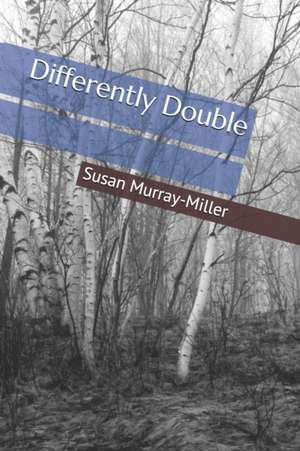 DIFFERENTLY DOUBLE
