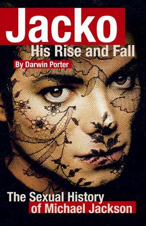 Jacko: His Rise And Fall de Darwin Porter