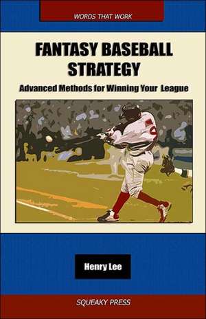 Fantasy Baseball Strategy de Henry Lee