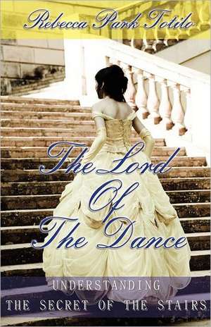 The Lord of the Dance de Rebecca Park Totilo