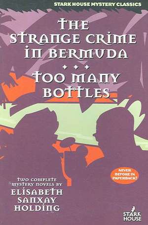 The Strange Crime in Bermuda / Too Many Bottles de Elisabeth Sanxay Holding