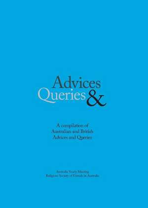 Advices & Queries de Religious Society of Friends (Quakers) in Australia