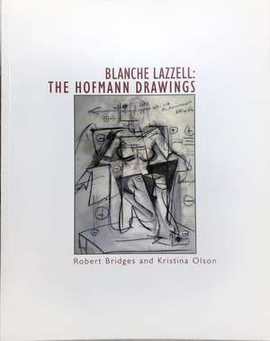 Blanche Lazzell: The Hofmann Drawings de ROBERT C. BRIDGES