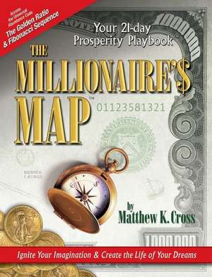 The Millionaire's Map: Your 21-Day Playbook for Prosperity de Matthew Cross