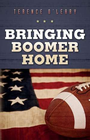 Bringing Boomer Home de Terence O'Leary