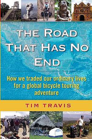 The Road That Has No End de Tim Travis