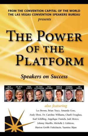 The Power of the Platform: Speakers on Success de Jack Canfield