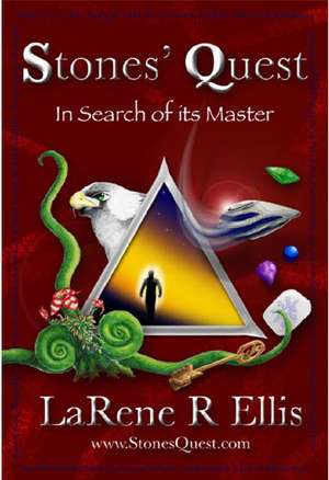 Stones' Quest: In Search of Its Master de Larene R Ellis