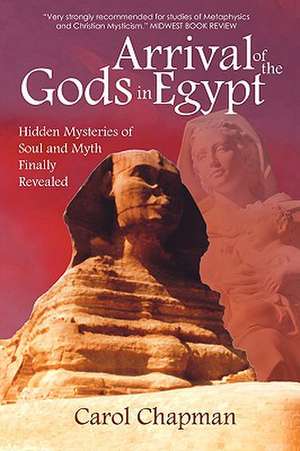 Arrival of the Gods in Egypt de Carol Chapman