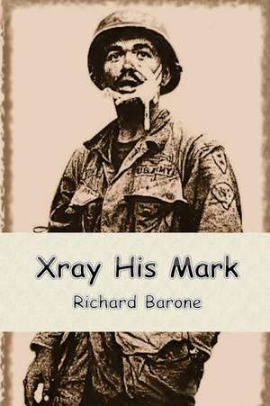 Xray His Mark de Richard Melvin Barone