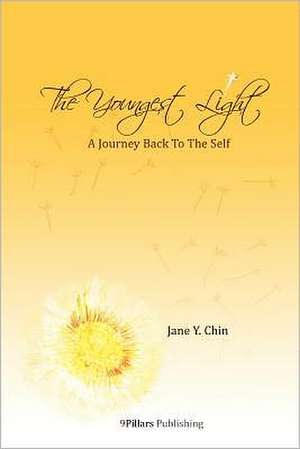 The Youngest Light: A Journey Back to the Self de Jane Y. Chin