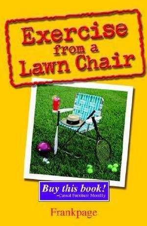 Exercise from a Lawn Chair de Frank Page