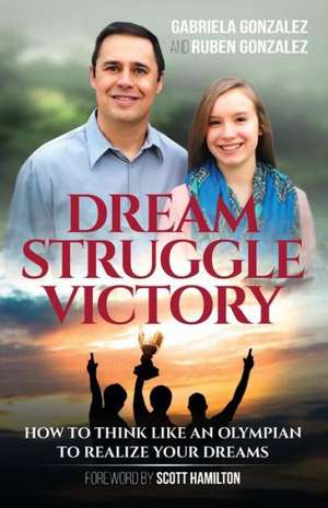 Dream, Struggle, Victory de Gabriela Gonzalez