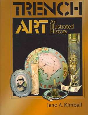 Trench Art de Jane A. Kimball