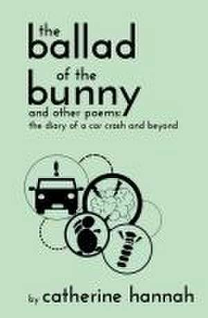 The Ballad of the Bunny and Other Poems de Catherine Hannah