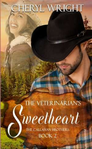 The Veterinarian's Sweetheart de Cheryl Wright