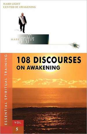 108 Discourses on Awakening de Mark Griffin