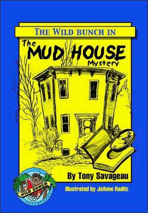 The Mud House Mystery de Tony Savageau