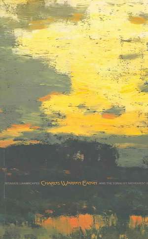 Intimate Landscapes: Charles Warren Eaton and the Tonalist Movement de David Cleveland