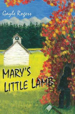 Mary's Little Lamb de Gayle Rogers