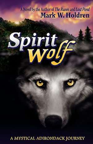 Spirit Wolf de Mark W. Holdren