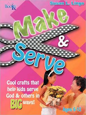 Make & Serve de Susan L. Lingo