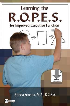 Learning the R.O.P.E.S. for Improved Executive Function de Patricia Schetter