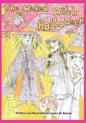 The Wicked Witch Halloween de Janice M. Brown