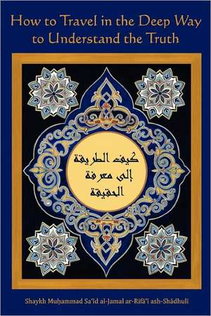 How to Travel in the Deep Way to Understand the Truth: Coupons for Blow Jobs (These Are Not Your Mother's Love Coupons) de Sidi Sh Al-Jamal Ar-Rifa'i Ash-Shadhuli