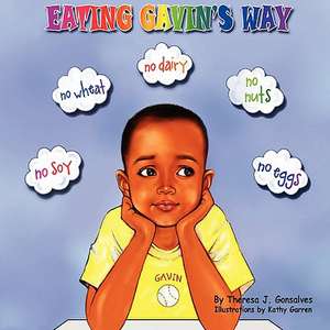 Eating Gavin's Way de Theresa J. Gonsalves