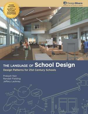 The Language of School Design: Design Patterns for 21st Century Schools de Randall Fielding