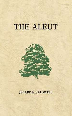 The Aleut de Jenabe E. Caldwell