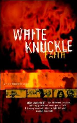 White Knuckle Faith de R. Andrew Huddleston