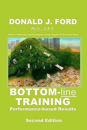 Bottom-Line Training: Performance-Based Results de Donald J. Ford Ph. D.