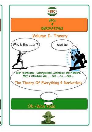 Bics 4 Derivatives: Theory de Obi-Wan Yoda