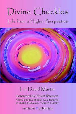 Divine Chuckles - Life from a Higher Perspective de Lin David Martin