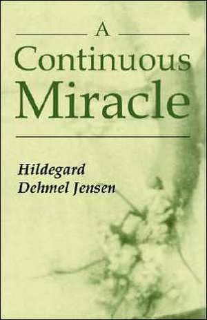 A Continuous Miracle de Hildegard Dehmel Jensen