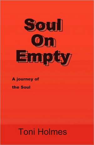 Soul on Empty de Toni Holmes