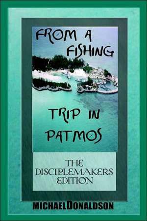 From a Fishing Trip in Patmos the Handbook de Michael Donaldson