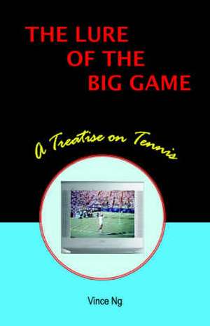 The Lure of the Big Game de Vince Ng