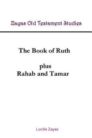 The Book of Ruth Plus Rahab and Tamar de Lucille Zayas