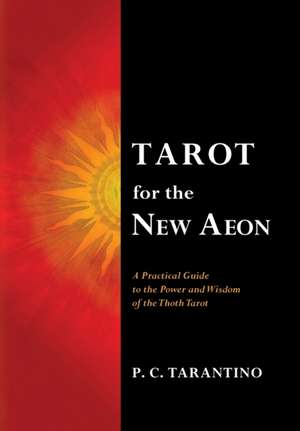 Tarot for the New Aeon de Paula C. Tarantino