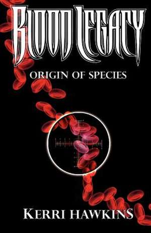 Blood Legacy de Kerri A. Hawkins